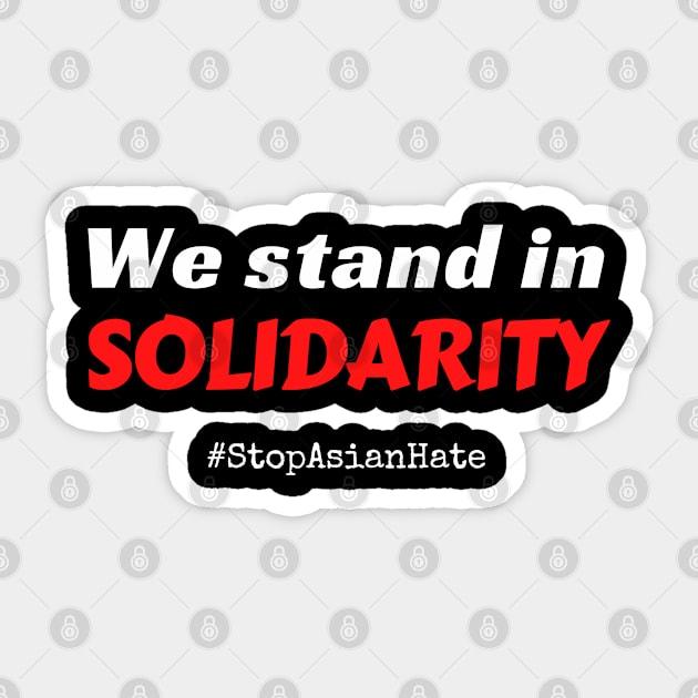 We stand in solidarity with the aapi community #stopasianhate 2 Sticker by Try It